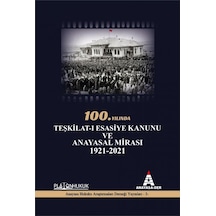 100.yılında Teşkilat-ı Esasiye Kanunu Ve Anayasal Mirası 1921 - 2021