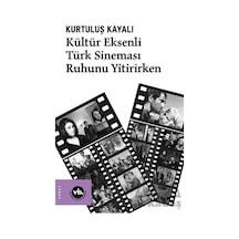 Kültür Eksenli Türk Sineması Ruhunu Yitirirken