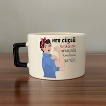Her Güçlü Kadının Arkasında Kendisi Vardır Baskılı Kadınlar Günü Siyah Kulplu C Fincan