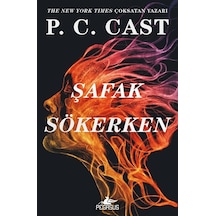 Şafak Sökerken / Sis Çökerken Serisi 2. Kitap / P. C. Cast