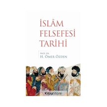 İslam Felsefesi Tarihi / Prof. Dr. H. Ömer Özden