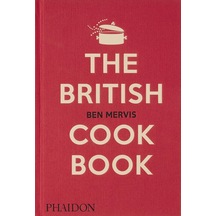 The British Cookbook: Authentic Home Cooking Recipes From England, Wales, Scotland, And Northern Ireland