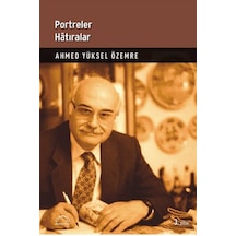 Portreler Hatıralar - Ahmed Yüksel Özemre - Kubbealtı Neşriyatı