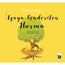 Uzaya Gönderilen Hurma-Betül Büyüyor - Ayşe Sevim - Şule Yayınları