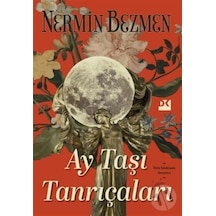 Ay Taşı Tanrıçaları - Nermin Bezmen - Doğan Kitap