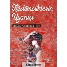 Küstümcüklerin Uyanışı - Benen Çetindağ - Potkal Kitap Yayınları