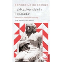 Benedictus De Spinoza - Hakikat Kendisinin Ölçüsüdür / Özgecan... 9786254415050