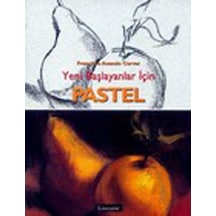Yeni Başlayanlar İçin Pastel - Francisco Asenjo Barbieri - Literatür Yayıncılık