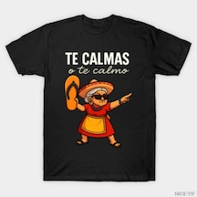 Flood Of Style Te Calmas O Te Calmo Latina Mom Meme T-shirt Erkekler Kadınlar Için % 100% Pamuk T Shirt Kısa Çok Renkli