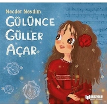 Gülünce Güller Açar - Necdet Neydim - Bilgiyolu Kültür Yayınları