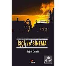 İşçi ve Sinema - Tuğrul Karanfil - Kriter İşçi ve Sinema - Tuğrul Karanfil - Kriter