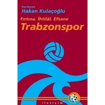 Trabzonspor: Fırtına İhtilal Efsane- İletişim Yayınları