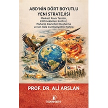 Abd'nin Dört Boyutlu Yeni Stratejisi / Prof. Dr. Ali Arslan