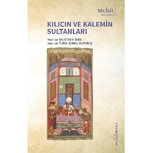 Kılıcın ve Kalemin Sultanları - Mustafa İsen - Muhit Kitap