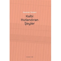Kalbi Hızlandıran Şeyler / Asuman Susam