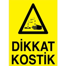 Dikkat Kostik Uyarı Tabelası - 50x70 Foreks - Km18