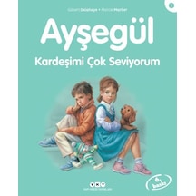 Ayşegül 1-Kardeşimi Çok Seviyorum - Marcel Marlier -  Gilbert Delahaye - Yapı Kredi Yayınları