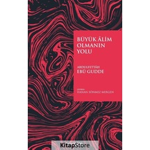 Büyük Alim Olmanın Yolu - Abdulfettah Ebu Gudde - Takdim
