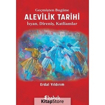 Geçmişten Bugüne Alevilik Tarihi: İsyan - Direniş - Katliamlar - Erdal Yıldırım - Babek Yayınları