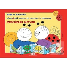 Uğurböceği Sevecen ile Salyongoz Tomurcuk-Mevsimler Kitabı - Erika Bartos - Yapı Kredi Yayınları