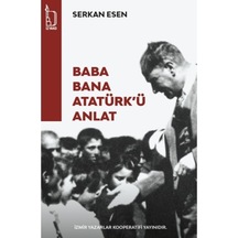 Baba Bana Atatürk'ü Anlat - Serkan Esen - İzyako