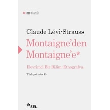 Montaigne'den Montaigne'e - Claude Levi-Strauss - Sel Yayıncılık