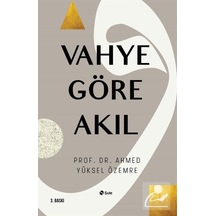 Vahye Göre Akıl  - Ahmed Yüksel Özemre  - Şule Yayınları