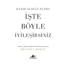 Hazır Olduğunuzda İşte Böyle İyileşirsiniz / Brianna Wiest