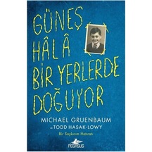 Güneş Hala Bir Yerlerde Doğuyor - Michael Gruenbaum -  Todd Hasak-Lowy - Pegasus