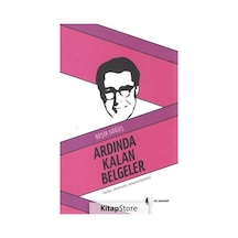 Ardında Kalan Belgeler-Yazıları Denemeleri Konuşma Metinleri - Beşir Göğüş - Dil Derneği