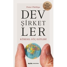 Dev Şirketler - Küresel Güç Elitleri - Peter Philips - Alfa Yayıncılık