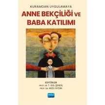 Kuramdan Uygulamaya Anne Bekçiliği ve Baba Katılımı- Nobel Akademik Yayıncılık