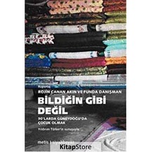 Bildiğin Gibi Değil / Rojin Canan Akın