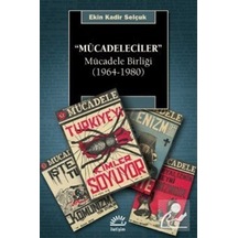 Mücadeleciler - Ekin Kadir Selçuk - İletişim Yayınları