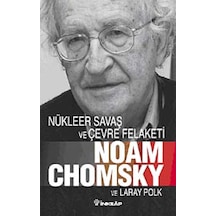Nükleer Savaş ve Çevre Felaketi Noam Chomsky, Laray Polk İnkıla
