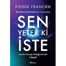 Sen Yeter Ki İste / Pierre Franckh