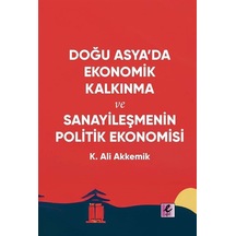 Doğu Asya'da Ekonomik Kalkınma Ve Sanayileşmenin Politik Ekono...