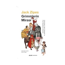 Grimmlerin Mirası - Grimmlerin Halk Hikayeleri ve Peri Masallarının Büyüsü - Jack Zipes - Alfa Yayıncılık