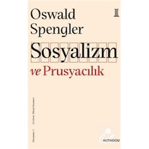 Sosyalizm Ve Prusyacılık / Oswald Sprengler