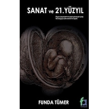 Sanat ve 21. Yüzyıl - Funda Tümer - Fa Yayınları