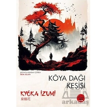 Koya Dağı Keşişi - Japon Klasikleri Dizisi 14 - Kyoka İzumi - Tokyo Manga