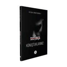 Sustukça Konuştuklarımız - Ertan Karataraklı - Elpis Yayınları