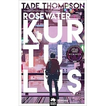 Rosewater Kurtuluş - Wormwood Üçlemesi 3.Kitap - Tade Thompson - Eksik Parça