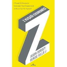 Z Kuşağı Ekonomisi  - Z Kuşağı İş Dünyasının Geleceğini Nasıl Değiştirecek ve Bunun için Ne Yapmalı?  - Denise Villa  -  Jason Dorsey  - Kronik Kitap