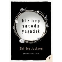 Biz Hep Şatoda Yaşadık - Shirley Jackson - Siren Yayınları