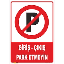 GİRİŞ - ÇIKIŞ PARK ETMEYİN LEVHASI