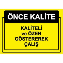 Önce Kalite. Kaliteli Ve Özen Göstererek Çalış İsg Uyarı Levhası Pvc A4 21x30 Cm