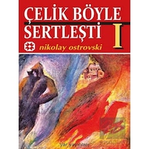 Çelik Böyle Sertleşti Cilt: 1 - Nikolay Ostrovski - Yar Yayınları