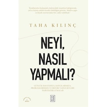 Neyi, Nasıl Yapmalı / Taha Kılınç