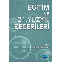 Eğitim ve 21 .Yüzyıl Becerileri -  Nobel Akademik Yayıncılık